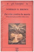 La Vita contro la morte. Il significato psicoanalitico della storia