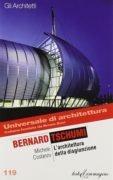 Bernard Tschumi. Architettura della disgiunzione