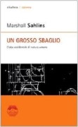 Un grosso sbaglio. L'idea occidentale di natura umana