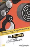 Joe Colombo. Design antropologico