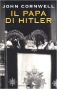Il Papa di Hitler. La storia segreta di Pio XII
