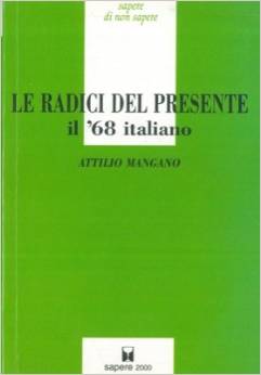 Le Radici del presente. Il '68 italiano 