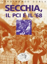 Secchia, il PCI e il '68 