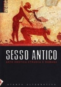 Sesso antico. Arte erotica etrusca e romana