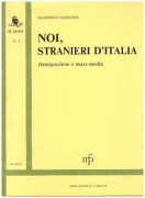 Noi, stranieri d'Italia. Immigrazione e mass-media