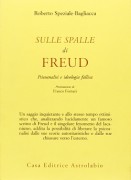 Sulle spalle di Freud. Psicoanalisi e ideologia fallica