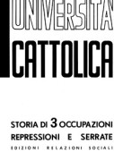 Universita' Cattolica. Storia di 3 occupazioni repressioni e serrate