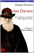 Charles Darwin. Idee e polemiche su evoluzione e origine degli esseri umani