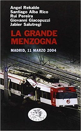 La grande menzogna. Madrid, 11 marzo 2004 -
