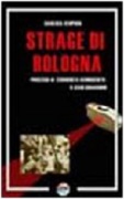 La strage di Bologna e il terrorista sconosciuto
