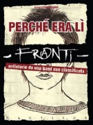 FRANTI – PERCHE’ ERA LI'. Antistoria Da Una Band Non Classificata.