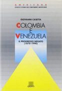Colombia e Venezuela. Il progresso negato (1870-1990) -