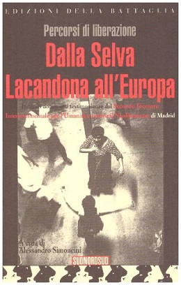Percorsi di liberazione dalla Selva Lacandona all'Europa: itinerari, documenti, testimonianze dal secondo Incontro Intercontinentale per l'umanita' e contro il neoliberismo di madrid