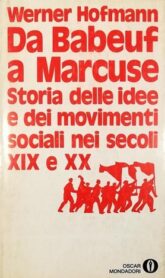 Da Babeuf a Marcuse Storia delle idee e dei movimenti sociali nei secoli XIX e XX