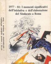 1977. 81 I Momenti Significativi Dell' Iniziativa e Dell' Elaborazione Del Sindacato a Roma