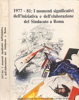 1977. 81  I Momenti Significativi Dell' Iniziativa e Dell' Elaborazione Del Sindacato a Roma