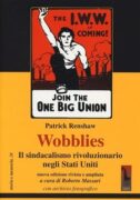 Wobblies. Il sindacalismo rivoluzionario negli Stati Uniti
