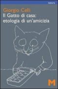 Il Gatto di casa: etologia di un'amicizia