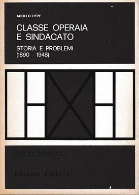 Classe operaia e sindacato. Storia e problemi (1890-1948)