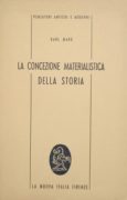 La concezione materialistica della storia. Pagine scelte di filosofia politica