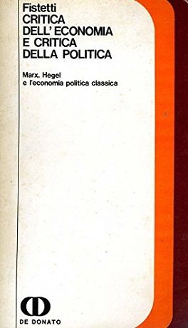 Critica Dell'Economia E Critica Della Politica. Marx, hegel e l'economia politica classica.