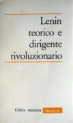 Lenin teorico e dirigente rivoluzionario. Quaderno di critica marxista n° 4.