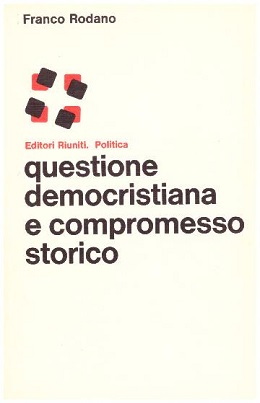 QUESTIONE DEMOCRISTIANA E COMPROMESSO STORICO