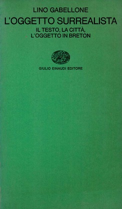 L'oggetto surrealista. Il testo, la città, l'oggetto in Breton