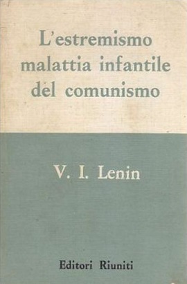 L' Estremismo malattia infantile del comunismo