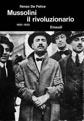 Mussolini il Rivoluzionario 1883-1920 